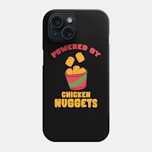 Powerd By Chicken Nuggets Phone Case