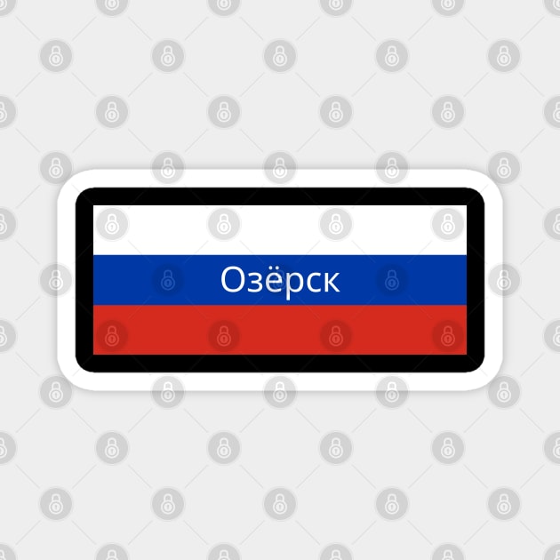 Ozersk City in Russian Flag Magnet by aybe7elf