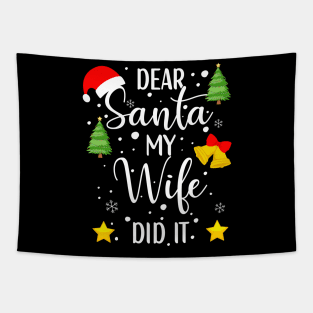 Dear Santa My Wife Did It Christmas Gift Tapestry