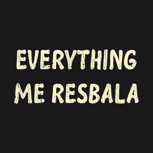 Everything Me Resbala Funny Spanish Quotes T-Shirt