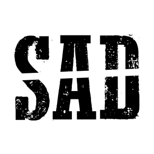 cool design saying sad T-Shirt