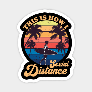 This Is How I Social Distance Vintage Surfing Surfer Surf Gift Magnet