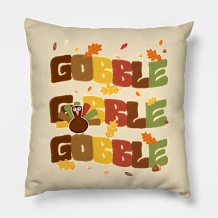 Gobble Gobble Thanksgiving Day Text Pillow