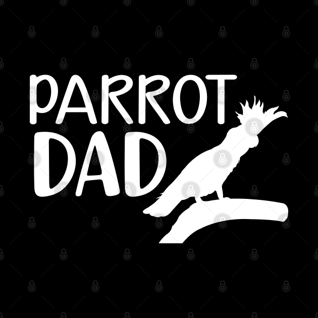 Parrot Dad by KC Happy Shop