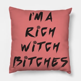 I am a rich witch Pillow