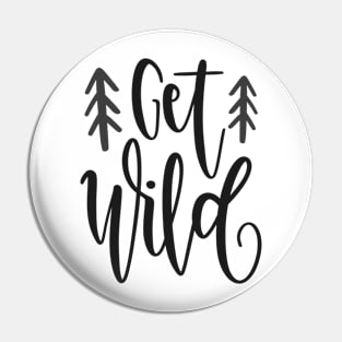 Get Wild Outdoors Shirt, Hiking Shirt, Adventure Shirt Pin