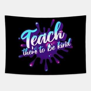 Teach Them To Be Kind, Back to School, Teacher, Teacher Appreciation, Teach,Teacher Gift, Back To School Gift Tapestry