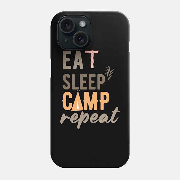 Eat, Sleep, Camp, Repeat camping design Phone Case by AdventureLife