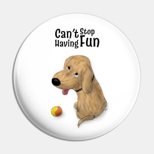 Cannot Stop Having Fun Cartoon Dog Pin