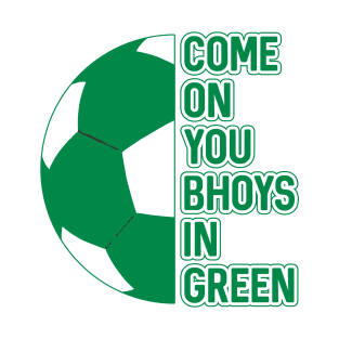 COME ON YOU BHOYS IN GREEN, Glasgow Celtic Football Club Green and White Ball and Text Design T-Shirt