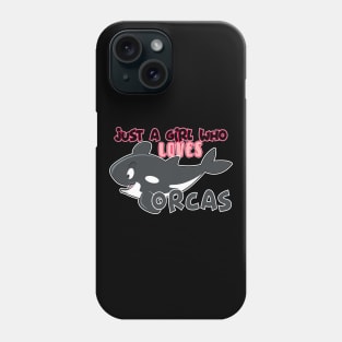 just a girl who love Orcas Phone Case