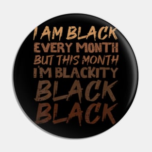 Blackity Black Every Month Black History BHM African Pin