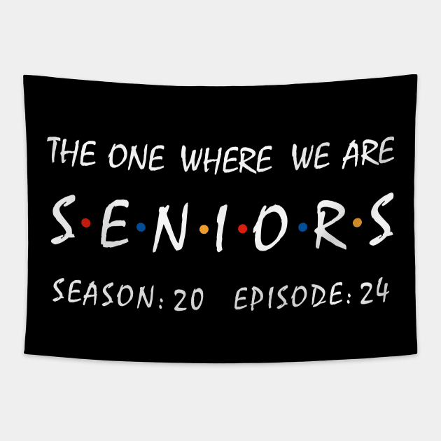 Seniors 2024. The One Where We Are Seniors. Tapestry by KsuAnn