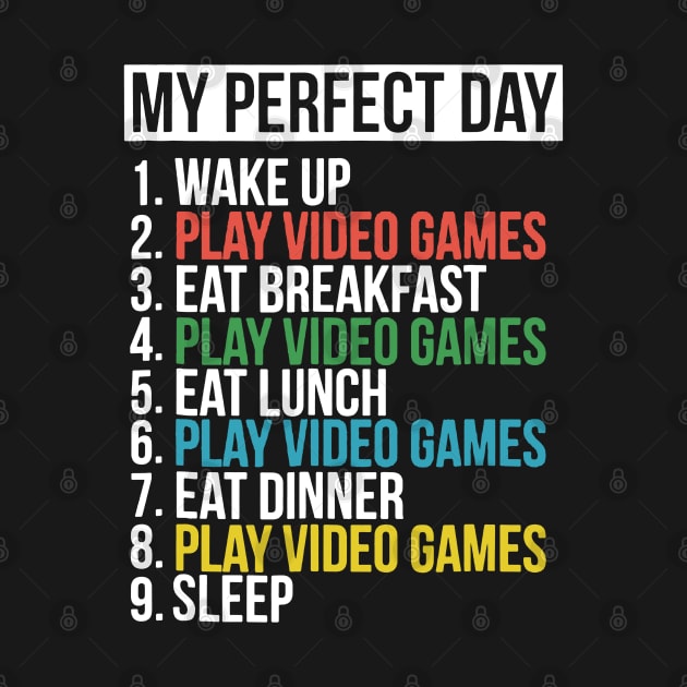 My Perfect Day Video Games Funny Cool Gamer by luckyboystudio