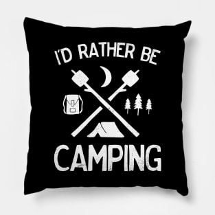 I'd Rather Be Camping for Tent Campers Hikers Outdoor Lovers Pillow