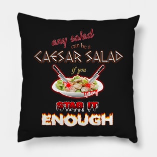 Julius Caesar Salad: Any Salad Can Be A Caesar Salad If You Stab It Enough Pillow