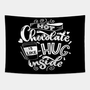 Hot Chocolate Is Like Hug Inside Tapestry
