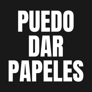 Puedo Dar Papeles I Can Get You Papers T-Shirt