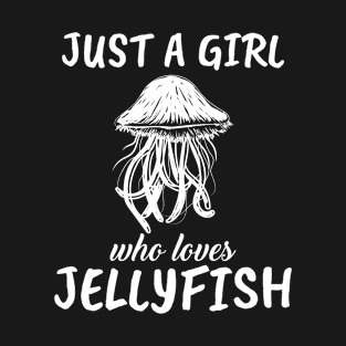 Just A Girl Who Loves Jellyfish T-Shirt