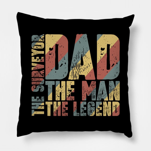 Dad The Man The Surveyor The Legend Pillow by colorsplash