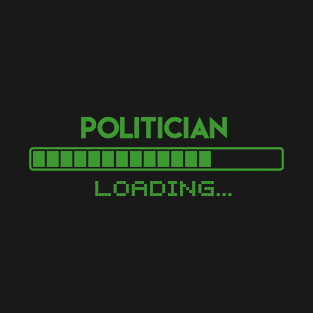 Politician Loading T-Shirt