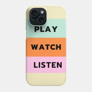 Play Watch Listen Phone Case