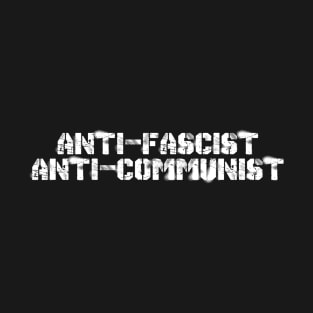 Anti-Fascist Anti-Communist T-Shirt