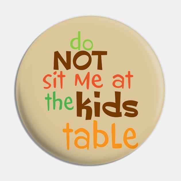 Do Not Sit Me At The Kids Table Pin by PeppermintClover