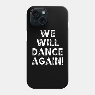 WE WILL DANCE AGAIN- STAND WITH ISRAEL Phone Case