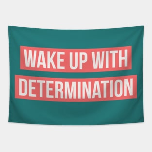 Wake up with determination Tapestry