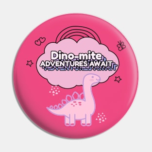 Dino-mite Adventures Await Pin