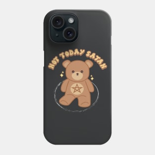 Not Today Satan Phone Case