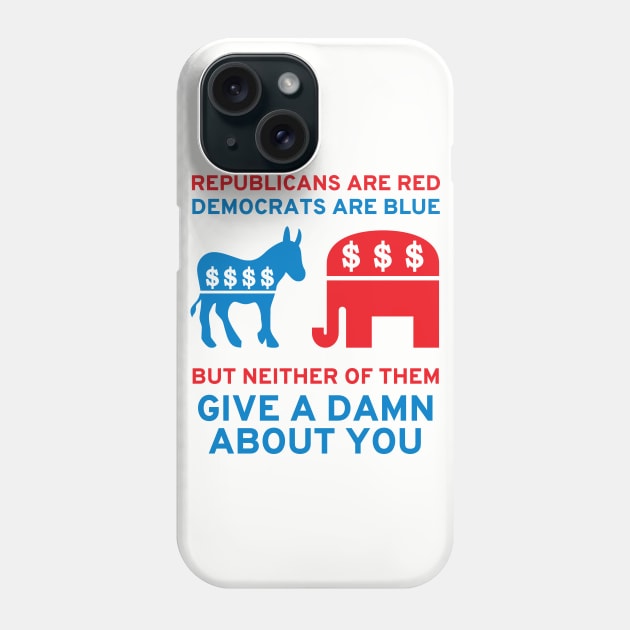 Republicans Are Red, Democrats Are Blue - Politics, Corruption, Third Party, Reform, Oligarchy, Duopoly, Meme Phone Case by SpaceDogLaika