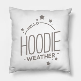 Hello Hoodie Weather Pillow