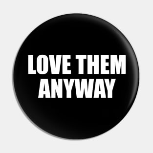 love them anyway Pin