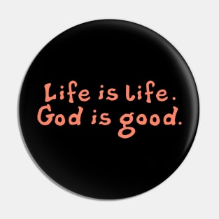 Life is Life Pin