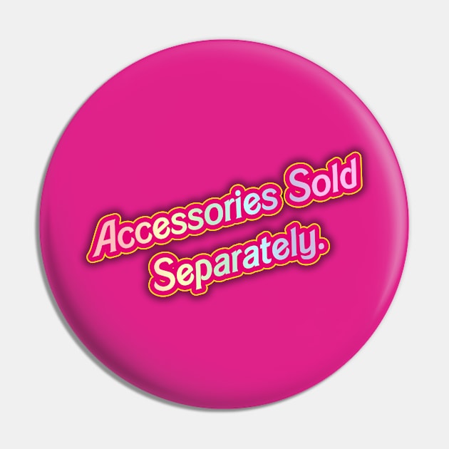 Sold Separately- Barbie 03 (Movie Version) (PINK) Pin by Veraukoion