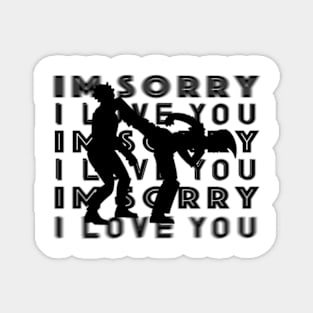 I'm Sorry I Love You - SuperKick Magnet