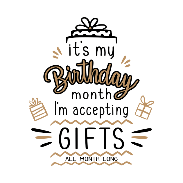 It's my Birthday MONTH - Birthday Gift - Funny Birthday - Birthday Party - wrap me in plastic by originalsusie