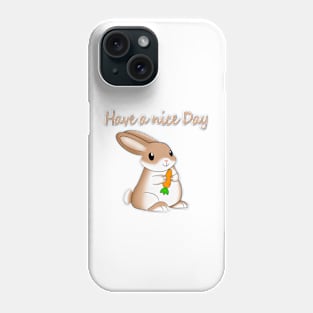 Have a nice day bunny eating carrot Phone Case