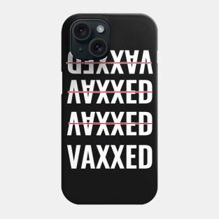 Fully Vaccinated - Vaxxed - Pro Vaccine Phone Case