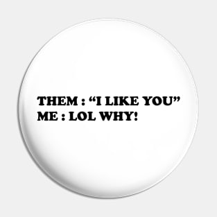 I Like You Pin