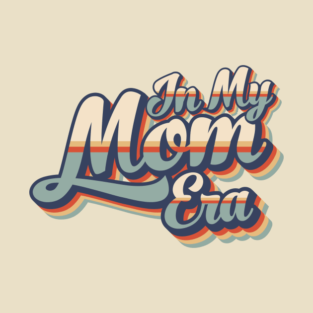 In My Mom Era / Retro Style by AnKa Art