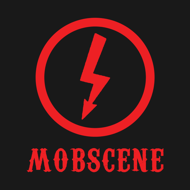MOBSCENE Bolt by Mobscene Shows