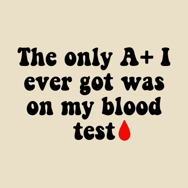 Getting an A+ on a Blood Test Joke by Slletterings