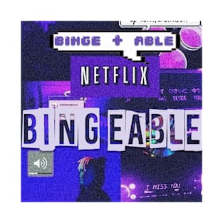 Bingeable T-Shirt