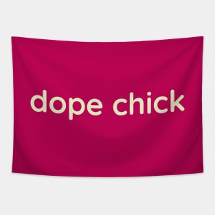 dope chick Tapestry