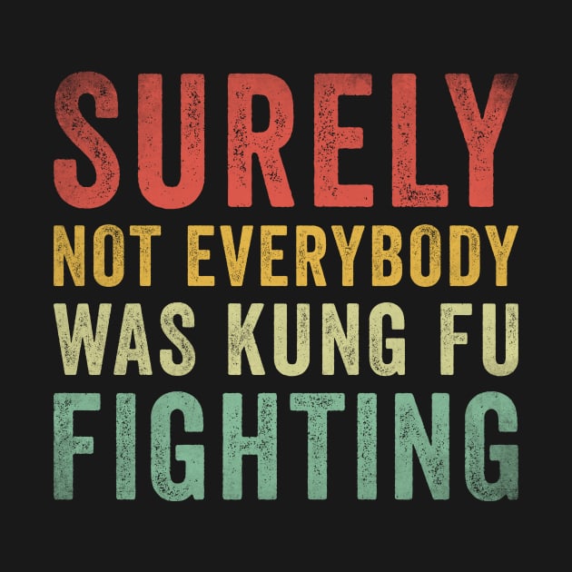 Surely Not Everybody Was Kung Fu Fighting by EnarosaLinda XY