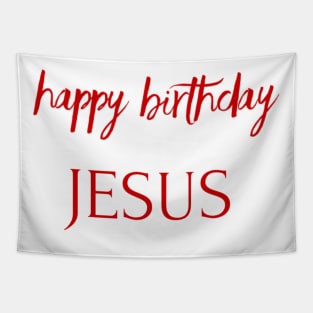 HAPPY BIRTHDAY JESUS Tapestry