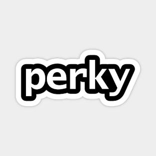 Perky Minimal Typography White Text Magnet